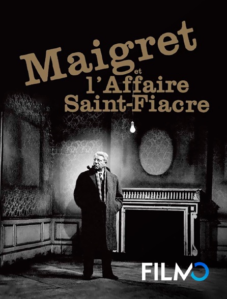 FilmoTV - Maigret et l'affaire Saint-Fiacre