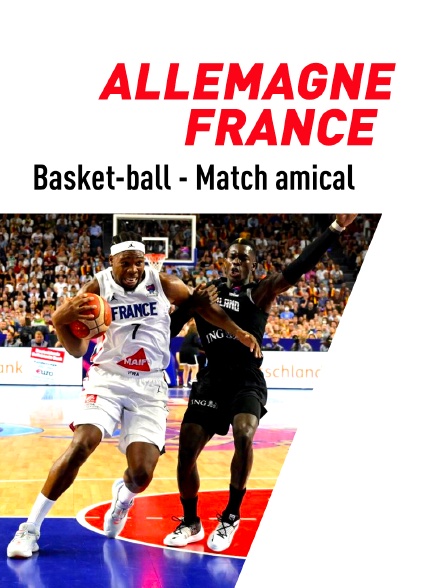 Basket-ball - Match amical international : Allemagne / France