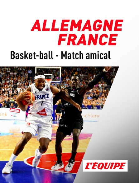 L'Equipe - Basket-ball - Match amical international : Allemagne / France