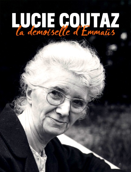 Lucie Coutaz, la demoiselle d'Emmaüs