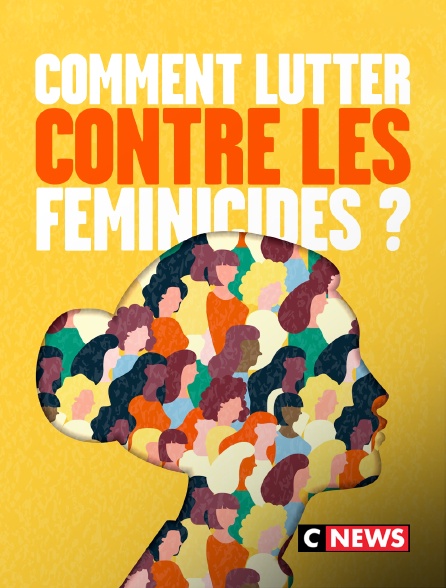 CNEWS - Comment lutter contre les féminicides ?