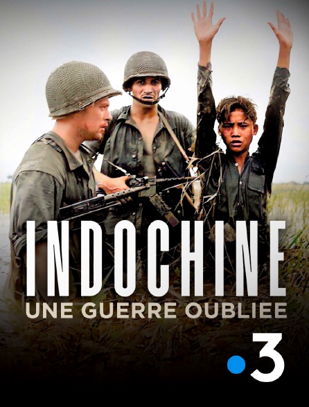 France 3 - Indochine, une guerre oubliée