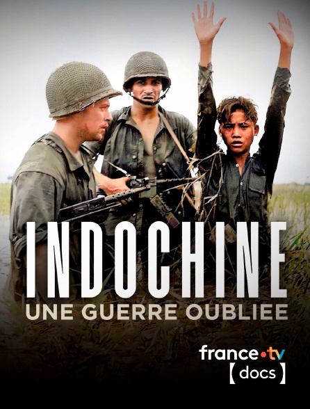 France TV Docs - Indochine, une guerre oubliée