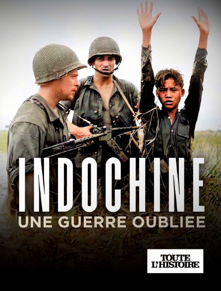 Toute l'Histoire - Indochine, une guerre oubliée