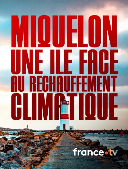 france.tv - Miquelon, une île face au réchauffement climatique