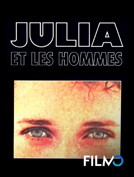 FilmoTV - Julia et les hommes