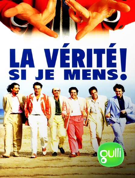 Gulli - La vérité si je mens !