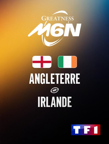 TF1 - Rugby - Tournoi des Six Nations : Angleterre / Irlande