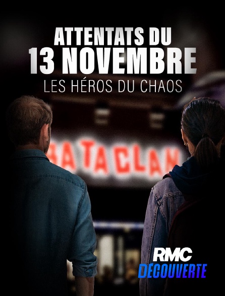 RMC Découverte - Attentats du 13 Novembre : Les héros du chaos