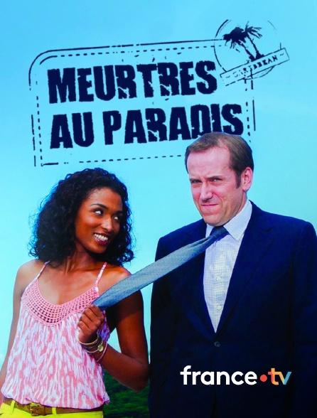 france.tv - Meurtres au paradis
