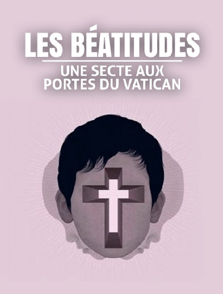 Les Béatitudes : une secte aux portes du Vatican
