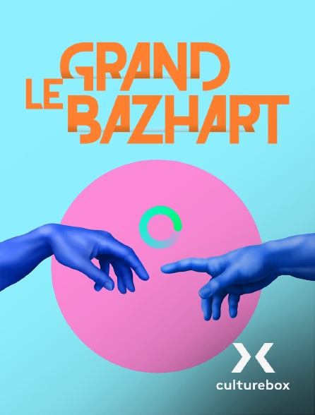 Culturebox - Le grand BaZH.art