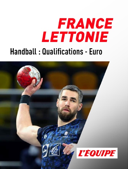 L'Equipe - Handball - Qualifications à l'Euro masculin 2024 : France / Lettonie