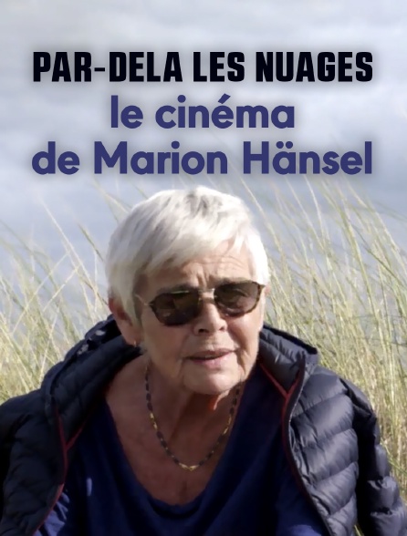 Par-delà les nuages : le cinéma de Marion Hänsel