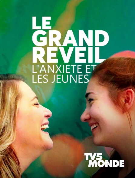 TV5MONDE - Le grand réveil, l'anxiété et les jeunes