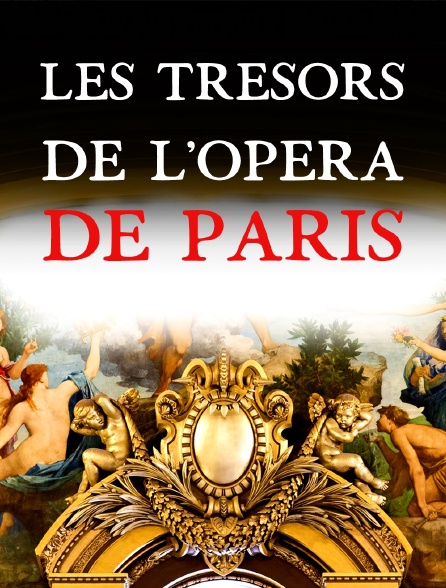 Les trésors de l'Opéra de Paris