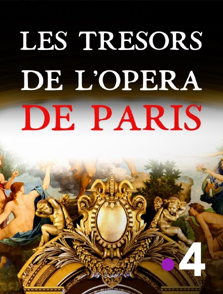 France 4 - Les trésors de l'Opéra de Paris