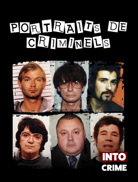 Into Crime - Portrait de criminels