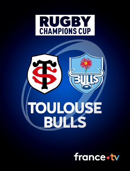 France.tv - Rugby - Champions Cup : Toulouse / Bulls