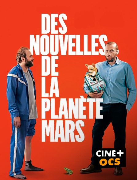CINÉ Cinéma - Des nouvelles de la planète Mars en replay