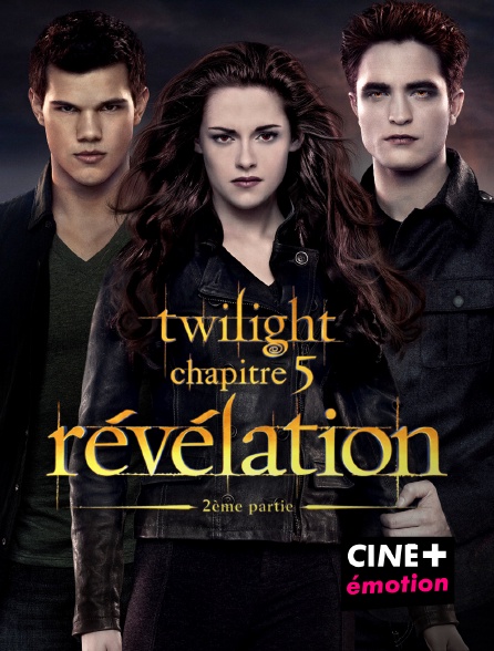 CINE+ Emotion - Twilight, chapitre 5 : Révélation, 2e partie