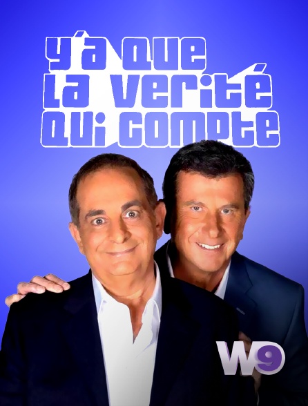 W9 - Y'a que la vérité qui compte