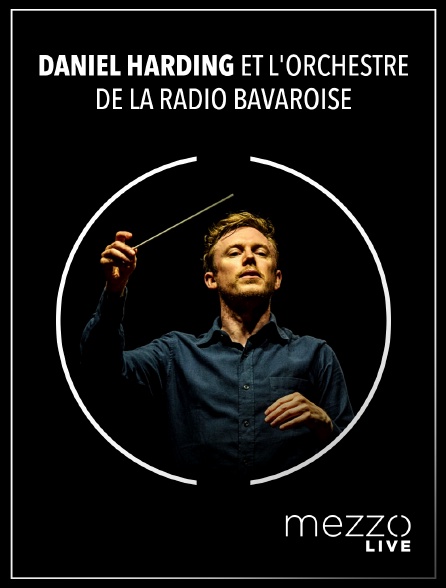 Mezzo Live HD - Daniel Harding et l'Orchestre de la Radio bavaroise