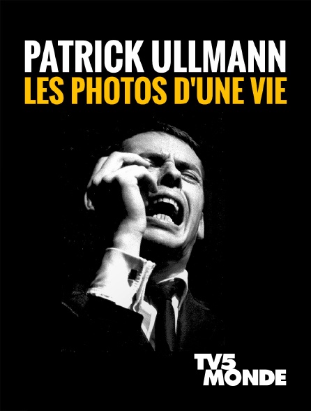 TV5MONDE - Patrick Ullmann, les photos d'une vie