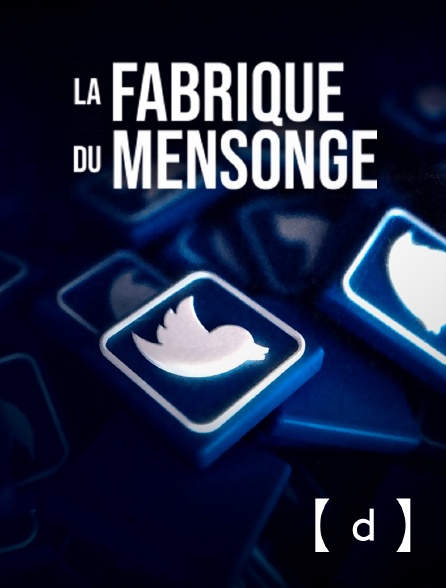 France TV Docs - La fabrique du mensonge