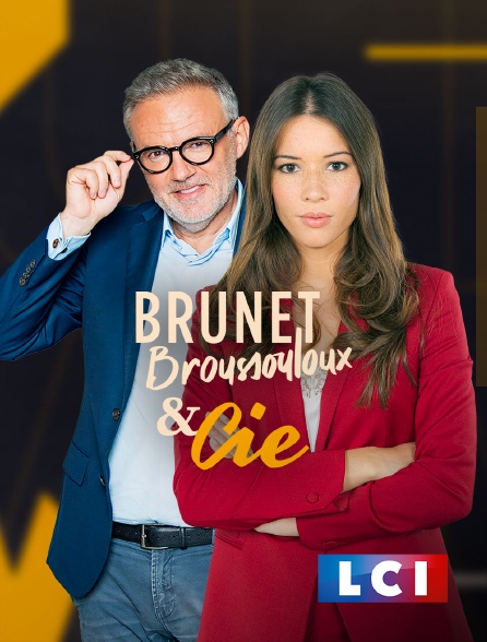 LCI - La Chaîne Info - Brunet, Broussouloux et cie