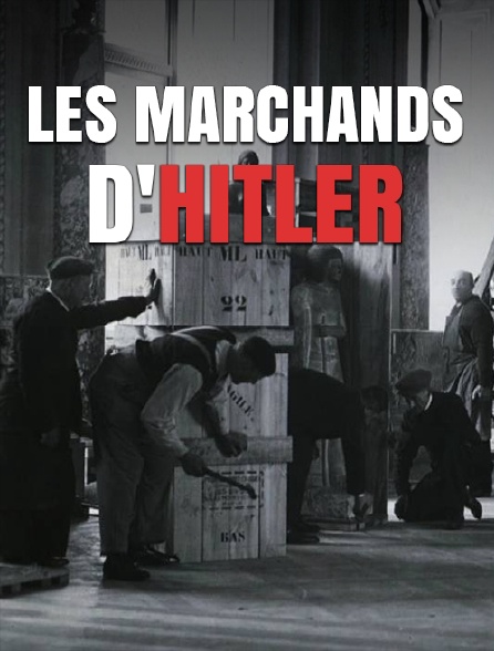 Les marchands d'Hitler