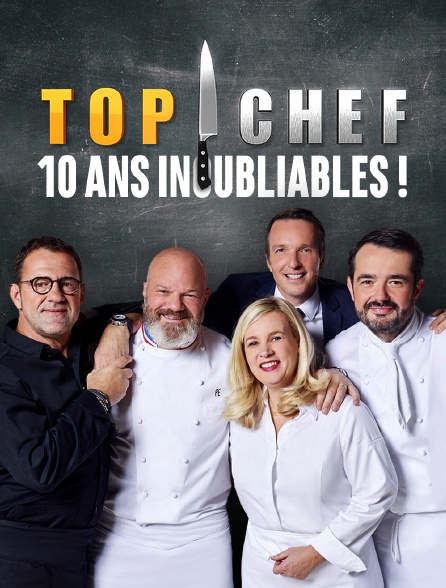 Top chef : 10 ans inoubliables !