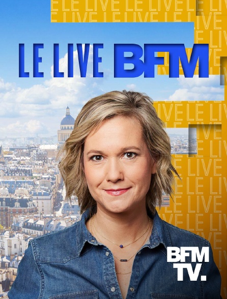 BFMTV - Le Live BFM