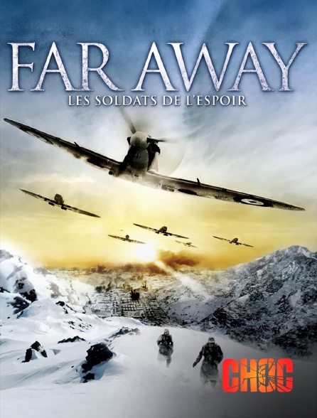 Molotov Channels CHOC - Far away: les soldats de l'espoir