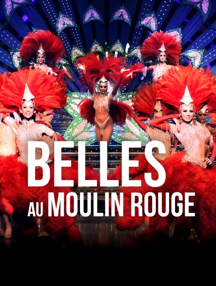 Belles au Moulin Rouge