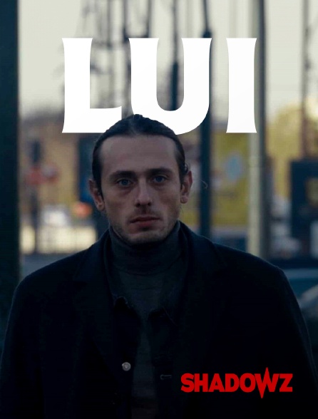 Shadowz - Lui