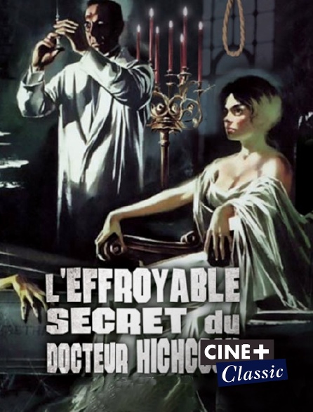 Ciné+ Classic - L'effroyable secret du Dr Hichcock