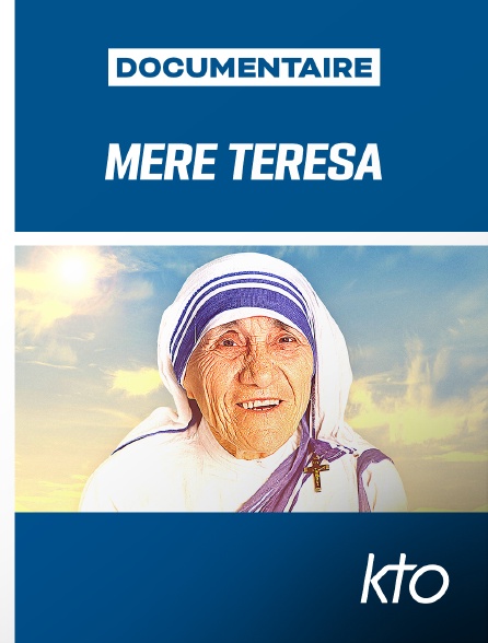KTO - Mère Teresa, il n'y a pas de plus grand amour