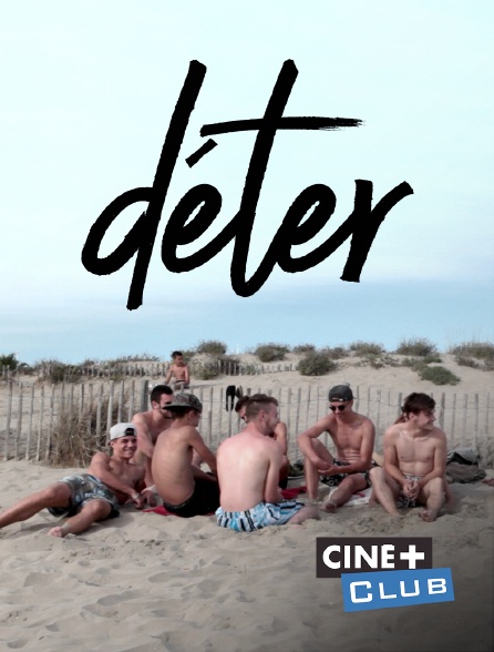 Ciné+ Club - Déter