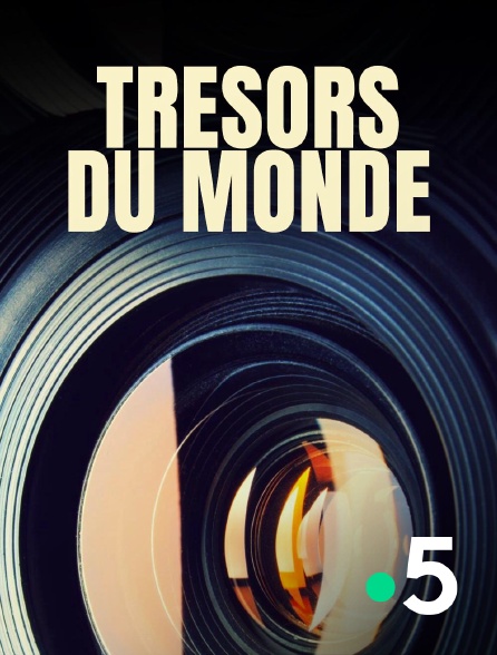France 5 - Trésors du monde