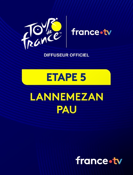 france.tv - Tour de France 2026 : étape 5 (Lannemezan - Pau)