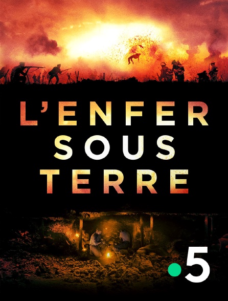 France 5 - L'enfer sous terre