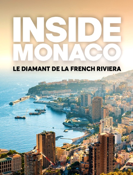 Inside Monaco : le diamant de la French Riviera