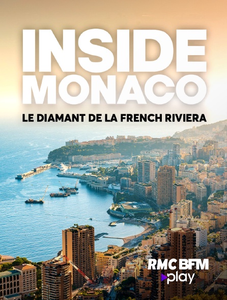 RMC BFM Play - Inside Monaco : le diamant de la French Riviera
