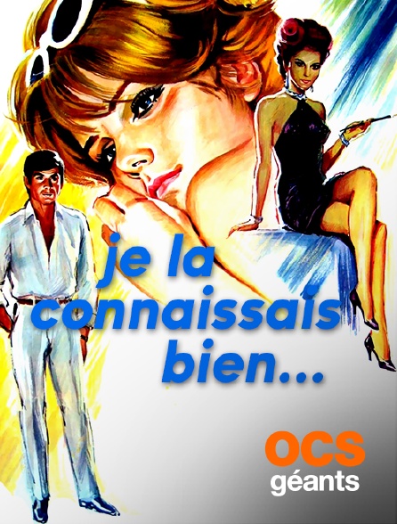 OCS Géants - Je la connaissais bien...