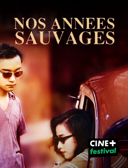 CINE+ Festival - Nos années sauvages