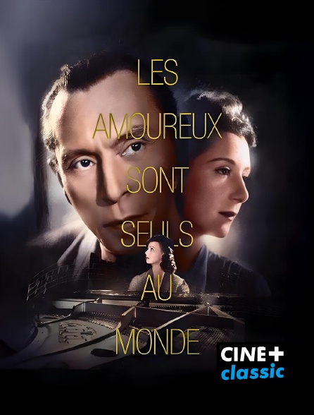 CINE+ Classic - Les amoureux sont seuls au monde
