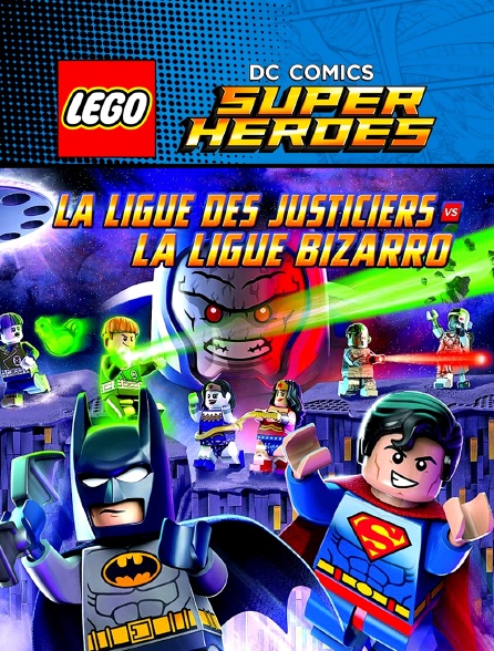 Lego DC Comics Super Heroes : La ligue des Justiciers contre Bizarro League