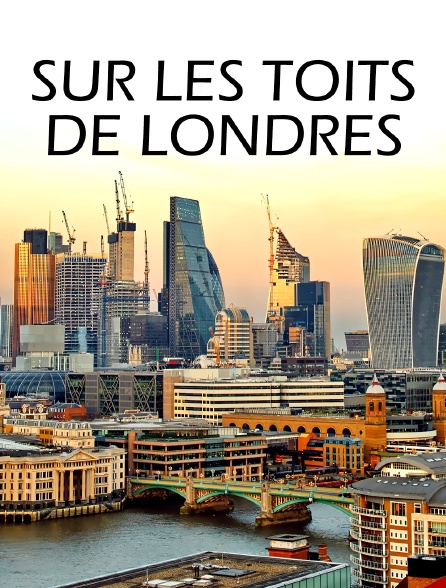 Sur les toits de Londres