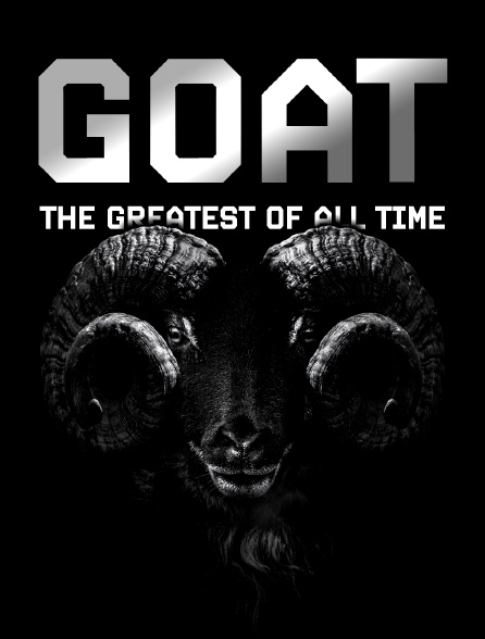 GOAT : The Greatest of All Time